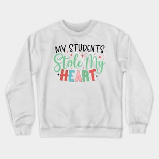 My students stole my heart Crewneck Sweatshirt